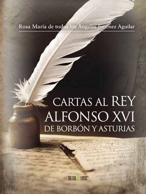 cover image of Cartas al Rey Alfonso XVI de Borbón y Asturias